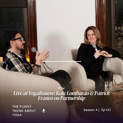 Live at YogaRenew: Kate Lombardo & Patrick Franco on Partnership