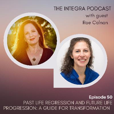 Past Life Regression and Future Life Progression: A Guide for Transformation