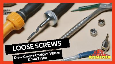 ChatGPT Wilson and Tim and Drew Carey Appearance (Loose Screws – Vol. 1)