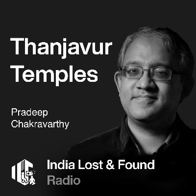 Ep6- Exploring Thanjavur Temples with Pradeep Chakravarthy