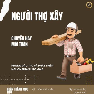 #46 Chuyện hay mỗi tuần: Người Thợ Xây