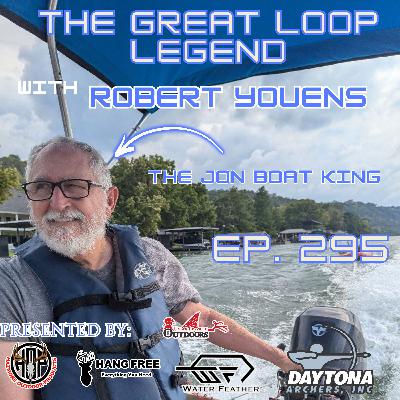 Ep. 295- The Great Loop Legend with Robert Youens Ep. 295- The Great Loop Legend with Robert Youens