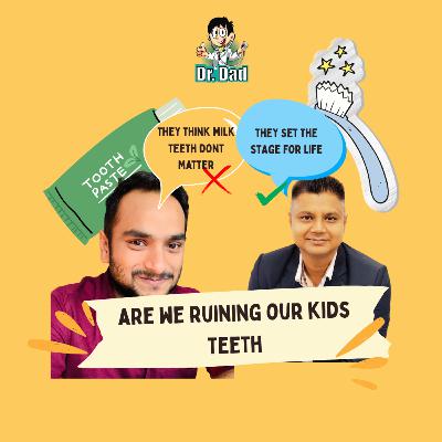 Let’s Decode Dental Health & Future-Proof Your Child’s Smile | Dr. Dad Talkshow