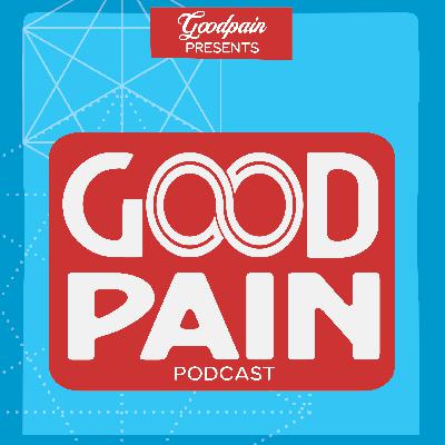 Goodpain Episode No. 004: Loss, Grief, & Recovery – Good Grief, Part 2