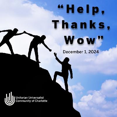 “Help, Thanks, Wow”