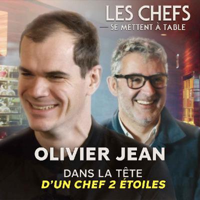 LES CHEFS SE METTENT A TABLE : Olivier Jean, dans la tête d'un chef 2 étoiles