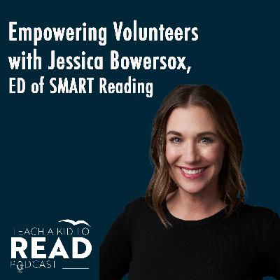 Empowering Volunteers with Jessica Bowersox, ED of SMART Reading