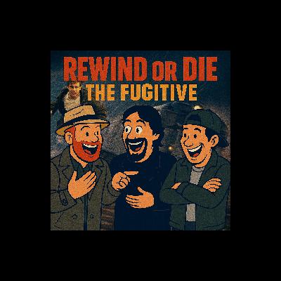Rewind or Die: The Fugitive (1993) – Every Henhouse, Outhouse, and Doghouse