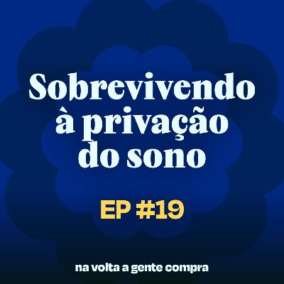 Sobrevivendo à privação do sono na maternidade