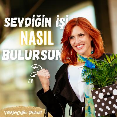 Gerçekten Sevdiğin İşi mi Yapıyorsun?