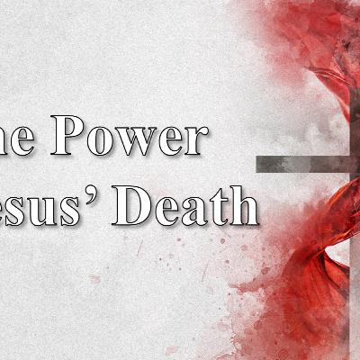 The Power of Jesus' Death