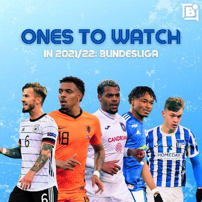 Ones to Watch in 2021/22: The Bundesliga