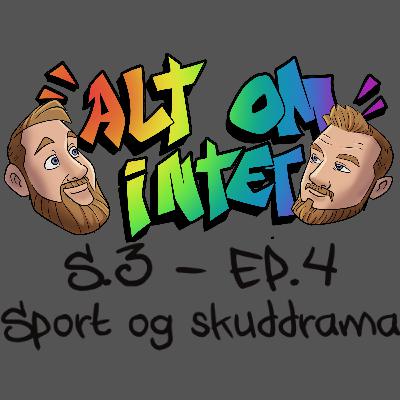 Alt om intet - Sport og skuddrama