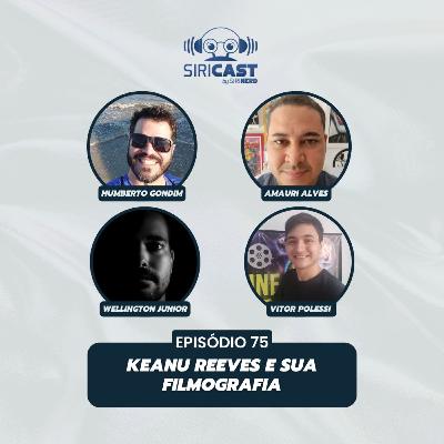 SiriCast#75 - Keanu Reeves e Sua Filmografia