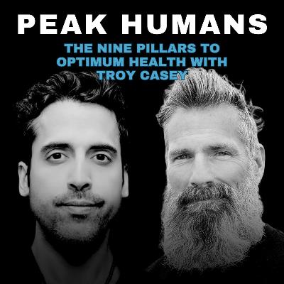 The Nine Pillars to Optimum Health with Troy Casey | Ep 218