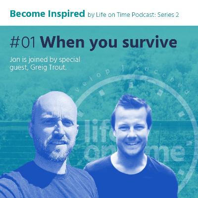 When you survive - featuring Greig Trout When you survive - featuring Greig Trout