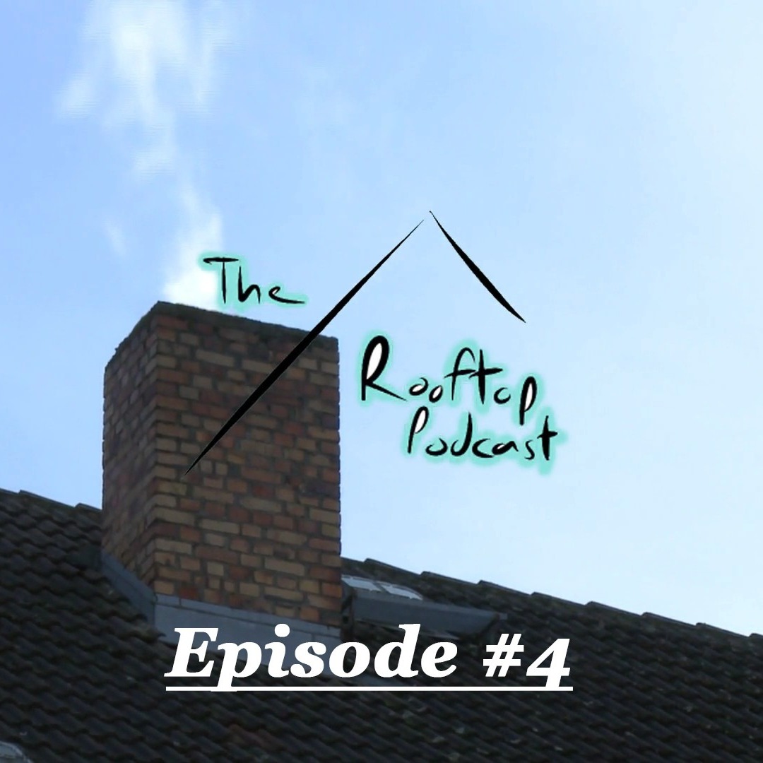 Rooftop Podast Ep.4 With Robert and Greg