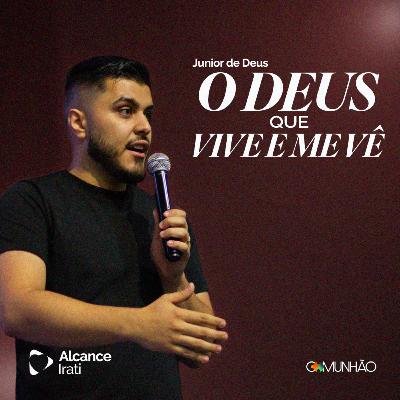 O Deus que Vive e me Vê - Junior de Deus