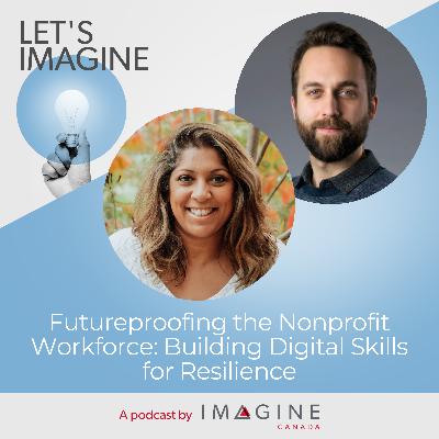 Futureproofing the Nonprofit Workforce: Building Digital Skills for Resilience with Sampada Kukade and Max Palamar Futureproofing the Nonprofit Workforce: Building Digital Skills for Resilience with Sampada Kukade and Max Palamar