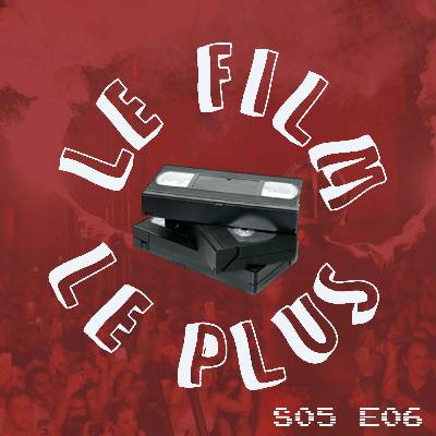 S05E06 - LE FILM LE PLUS ENFLAMMÉ