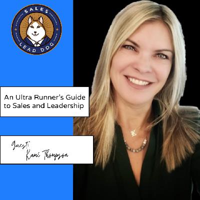 Kami Thompson: An Ultra Runner’s Guide to Sales and Leadership