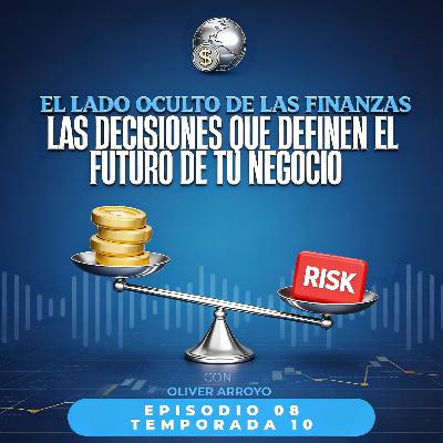El lado oculto de las finanzas, las decisiones que realmente definen el futuro de tu negocio El lado oculto de las finanzas, las decisiones que realmente definen el futuro de tu negocio