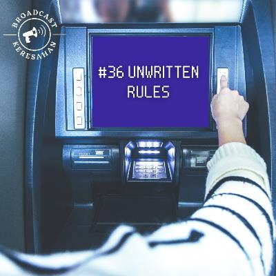 #36 Unwritten Rules