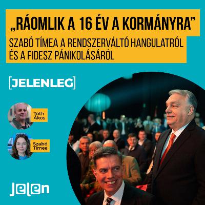 "Ráomlik a 16 év a kormányra" – Szabó Tímea a rendszerváltó hangulatról és a Fidesz pánikolásáról "Ráomlik a 16 év a kormányra" – Szabó Tímea a rendszerváltó hangulatról és a Fidesz pánikolásáról