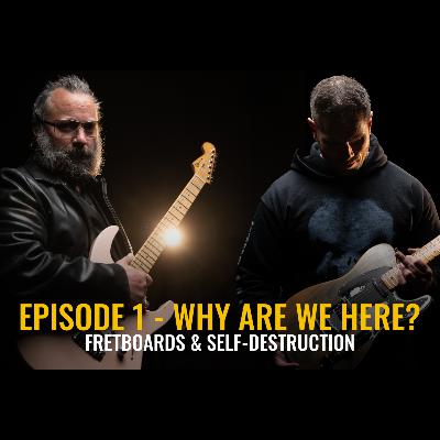 Episode 1 - Why Are We Here?