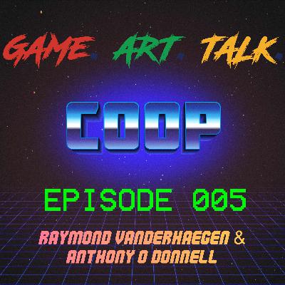 COOP EPISODE 005: Raymond Vanderhaegen & Anthony O Donnell