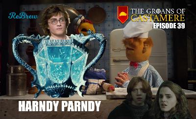 The Groans of Castamere Episode 39 – Harndy Parndy The Groans of Castamere Episode 39 – Harndy Parndy