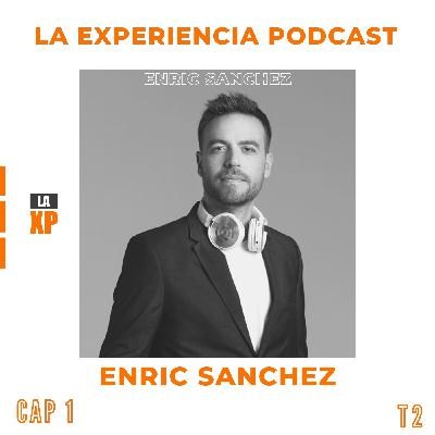 CAP 02x01 - ENRIC SANCHEZ. ANDA YA EN LOS40, PRODUCCION DE PODCAST, COMUNICACIÓN, DANI MORENO