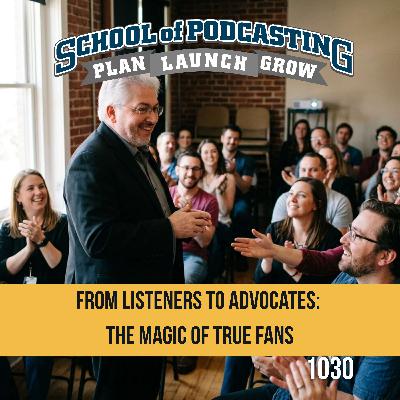 From Listeners to Advocates:  The Magic of True Fans