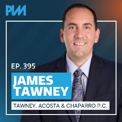 395. Hyper-Specialization, Branding + Partner-Led Intake w/ James Tawney