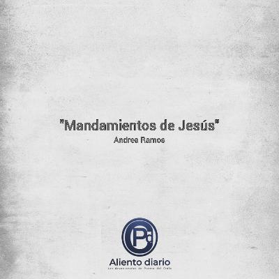 "MANDAMIENTOS DE JESÚS" Andrea Ramos