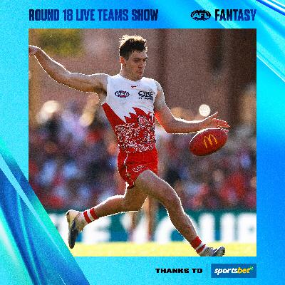 R18 teams, top trade targets, captains - AFL Fantasy LIVE