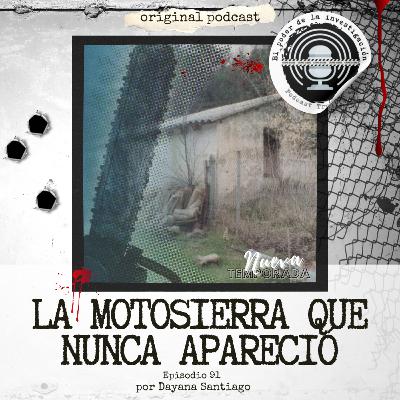 91. LA MOTOSIERRA QUE NUNCA APARECIÓ