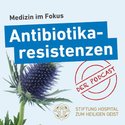 Folge 34: Antibiotikaresistenzen