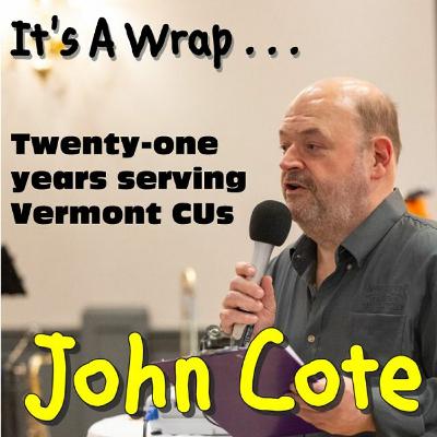 It's A Wrap: John Cote's 21 Years of Service to Vermont CUs