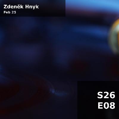 Zdeněk Hnyk (S26E08) — Wed 25th Feb | 9h - 12h