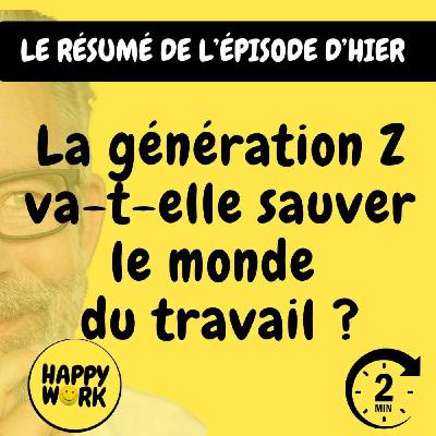 RÉSUMÉ - La génération Z va-t-elle sauver le monde du travail ?