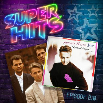 Episode 218: Shattered Dreams by Johnny Hates Jazz