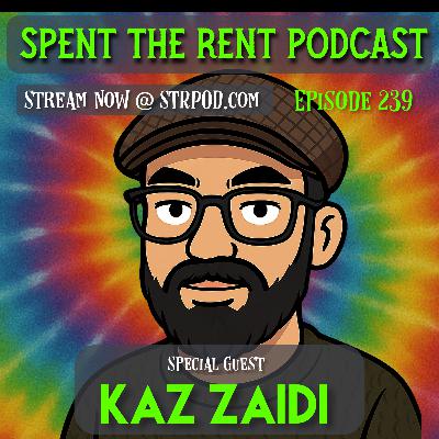 Ep239 Kaz Zaidi Ep239 Kaz Zaidi