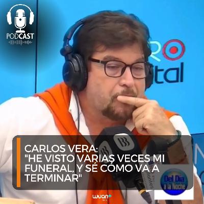 Carlos Vera: "He visto varias veces mi funeral y sé cómo va a terminar"