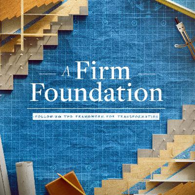 A Firm Foundation A Firm Foundation