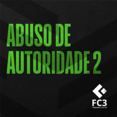 ABUSO DE AUTORIDADE 2 ABUSO DE AUTORIDADE 2
