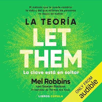 La Teoría Let Them - Mel Robbins - Audiolibro La Teoría Let Them - Mel Robbins - Audiolibro