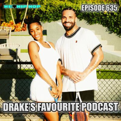 Episode 635 | Drake's Favourtite Podcast