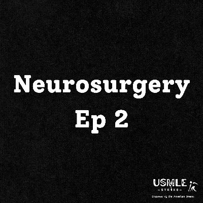 #2 Neurosurgery Ep - 2 | USMLE Step 2 CK #2 Neurosurgery Ep - 2 | USMLE Step 2 CK