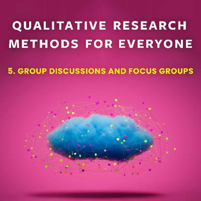 Group Discussions and Focus Groups
